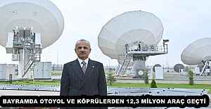 BAYRAMDA OTOYOL VE KÖPRÜLERDEN 12,3 MİLYON ARAÇ GEÇTİ