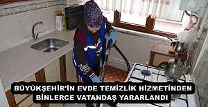 BÜYÜKŞEHİR'İN EVDE TEMİZLİK HİZMETİNDEN BİNLERCE VATANDAŞ YARARLANDI 