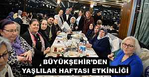 BÜYÜKŞEHİR’DEN YAŞLILAR HAFTASI ETKİNLİĞİ