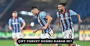 ÇİFT FORVET DOĞRU KARAR MI? 