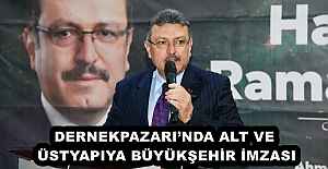 DERNEKPAZARI’NDA ALT VE ÜSTYAPIYA BÜYÜKŞEHİR İMZASI