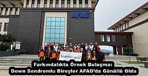 Farkındalıkta Örnek Buluşma: Down Sendromlu Bireyler AFAD’da Gönüllü Oldu