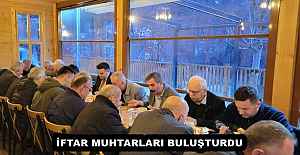 İFTAR MUHTARLARI BULUŞTURDU