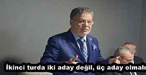 İkinci turda iki aday değil, üç aday olmalı