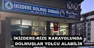 İKİZDERE-RİZE KARAYOLUNDA DOLMUŞLAR YOLCU ALABİLİR