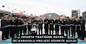 ISPARTA TRAFİĞİNE NEFES… İKİ KARAYOLU PROJESİ HİZMETE AÇILDI