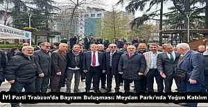 İYİ Parti Trabzonda Bayram Buluşması:...