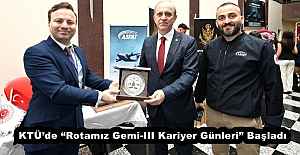 KTÜ’de “Rotamız Gemi-III Kariyer Günleri” Başladı