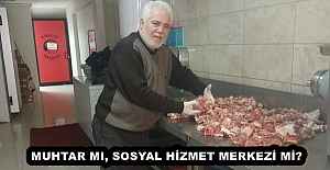 MUHTAR MI, SOSYAL HİZMET MERKEZİ Mİ?