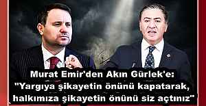 Murat Emir'den Akın Gürlek'e: "Yargıya şikayetin önünü kapatarak, halkımıza şikayetin önünü siz açtınız"