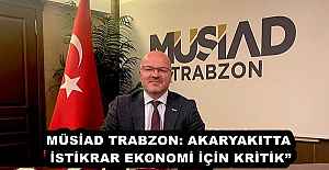 MÜSİAD TRABZON: AKARYAKITTA İSTİKRAR...