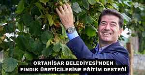 ORTAHİSAR BELEDİYESİ’NDEN FINDIK ÜRETİCİLERİNE EĞİTİM DESTEĞİ