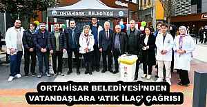 ORTAHİSAR BELEDİYESİ’NDEN VATANDAŞLARA ‘ATIK İLAÇ’ ÇAĞRISI