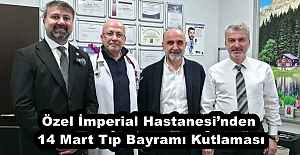 Özel İmperial Hastanesi’nden 14 Mart Tıp Bayramı Kutlaması