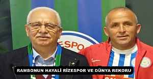 RAMBONUN HAYALİ RİZESPOR VE DÜNYA REKORU