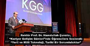 Rektör Prof. Dr. Hamdullah Çuvalcı, “Kariyer Gelişim Günleri”nde Öğrencilere Seslendi: “Yerli ve Millî Teknoloji, Tarihî Bir Sorumluluktur”