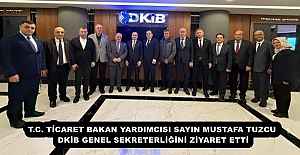 T.C. TİCARET BAKAN YARDIMCISI SAYIN MUSTAFA TUZCU  DKİB GENEL SEKRETERLİĞİNİ ZİYARET ETTİ