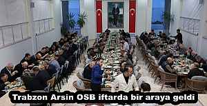 Trabzon Arsin OSB iftarda bir araya...