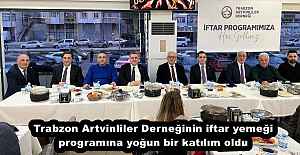 Trabzon Artvinliler Derneğinin iftar yemeği programına yoğun bir katılım oldu