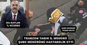 TRABZON TARIM İL MÜDÜRÜ ŞUBE MÜDÜRÜNÜ...