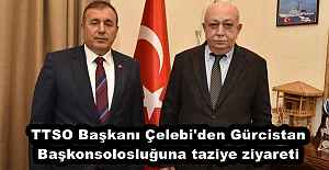 TTSO Başkanı Çelebi'den Gürcistan Başkonsolosluğuna taziye ziyareti