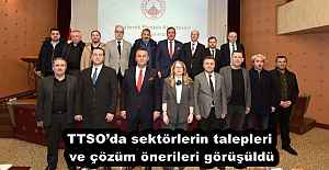 TTSO’da sektörlerin talepleri ve çözüm önerileri görüşüldü