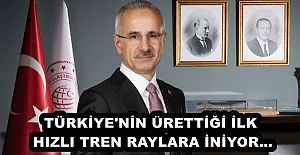 TÜRKİYE'NİN ÜRETTİĞİ İLK HIZLI TREN RAYLARA İNİYOR…