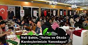 Vali Şahin, "Yetim ve Öksüz Kardeşlerimizin Yanındayız"