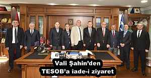 Vali Şahin’den TESOB’a iade-i ziyaret