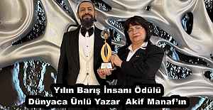Yılın Barış İnsanı Ödülü Dünyaca Ünlü Yazar  Akif Manaf’ın