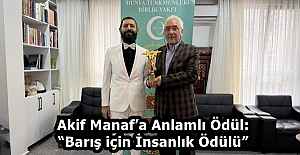 Akif Manafa Anlamlı Ödül: Barış...