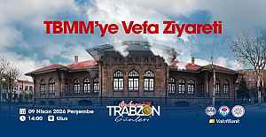 Ankara Trabzon Günleri, TBMM’ye Vefa ziyareti ile başlıyor