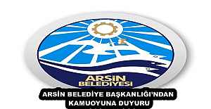 ARSİN BELEDİYE BAŞKANLIĞINDAN...