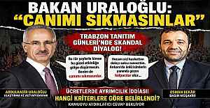 BAKAN: “CANIMI SIKMASINLAR”