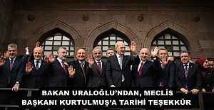 BAKAN URALOĞLU’NDAN, MECLİS BAŞKANI KURTULMUŞ’A TARİHİ TEŞEKKÜR 