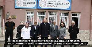 BAŞKAN EKİM’DEN MERSİN’DEKİ OKULA ANLAMLI ZİYARET: “EVLATLARIMIZIN VE ÖĞRETMENLERİMİZİN HER ZAMAN YANINDAYIZ”