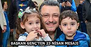 BAŞKAN GENÇ’TEN 23 NİSAN MESAJI