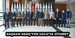 BAŞKAN GENÇ’TEN USLU’YA ZİYARET