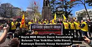 “ Başta MEB Olmak Üzere Sorumluluğu Bulunan Tüm Yetkililer İstifa Etmeli, Kamuoyu Önünde Hesap Vermelidir”