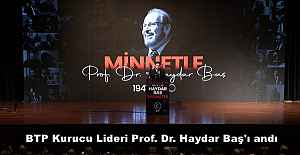 BTP Kurucu Lideri Prof. Dr. Haydar Baş'ı andı