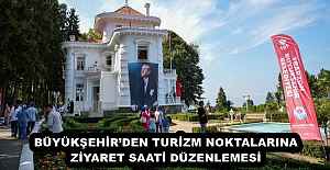 BÜYÜKŞEHİR’DEN TURİZM NOKTALARINA ZİYARET SAATİ DÜZENLEMESİ