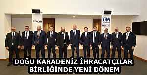 DOĞU KARADENİZ İHRACATÇILAR BİRLİĞİNDE...