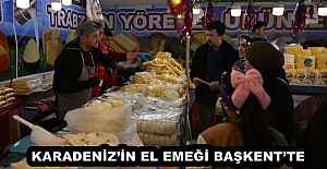 KARADENİZİN EL EMEĞİ BAŞKENTTE