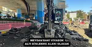 MEYDAN'DAKİ VİYADÜK ALTI DİNLENME ALANI OLACAK