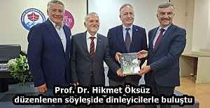 Prof. Dr. Hikmet Öksüz düzenlenen söyleşide dinleyicilerle buluştu