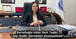 Sarıalioğlundan Sert Tepki: Algı...