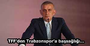 TFF'den Trabzonspor'a başsağlığı...