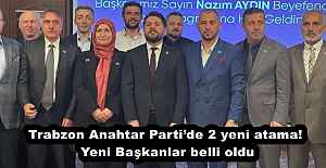 Trabzon Anahtar Parti’de 2 yeni atama! Yeni Başkanlar belli oldu