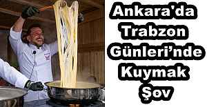 Trabzon Günlerinde Kuymak Şov