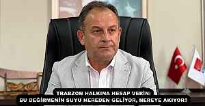 TRABZON HALKINA HESAP VERİN: BU DEĞİRMENİN SUYU NEREDEN GELİYOR, NEREYE AKIYOR?